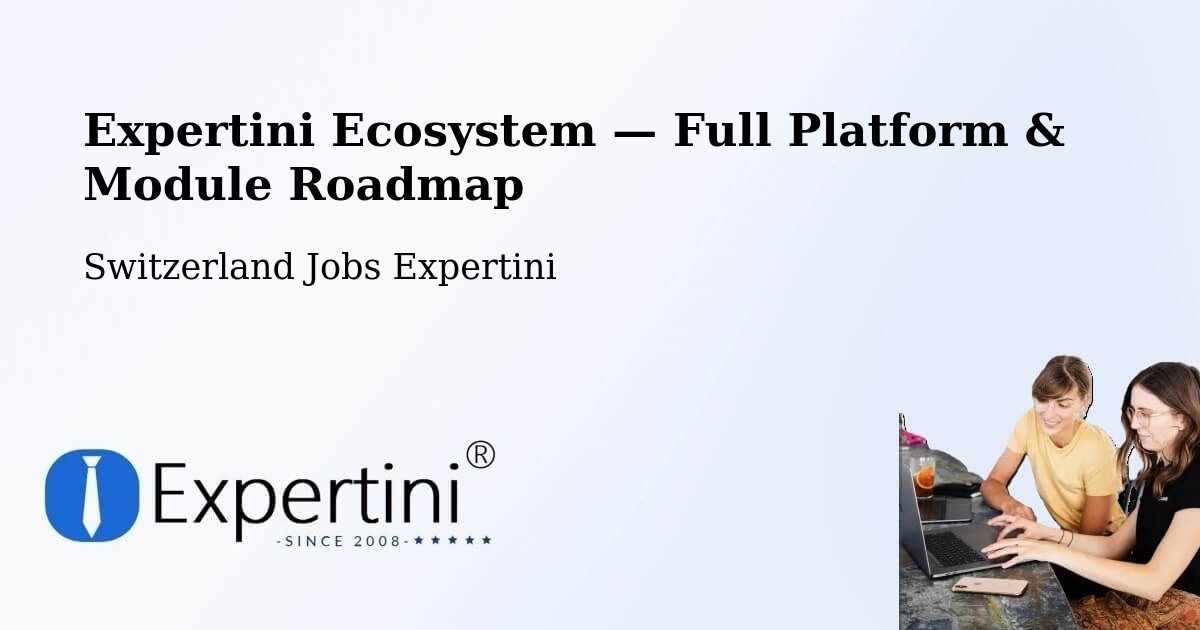Expertini Ecosystem — Full Platform & Module Roadmap – Radelfingen